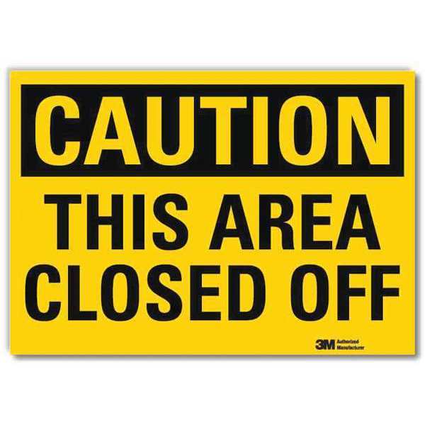 Safety Sign, Area Clsd Off, 10in.Hx14in.W