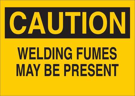 Caution Sign,welding Fumes,7inh X 10inw