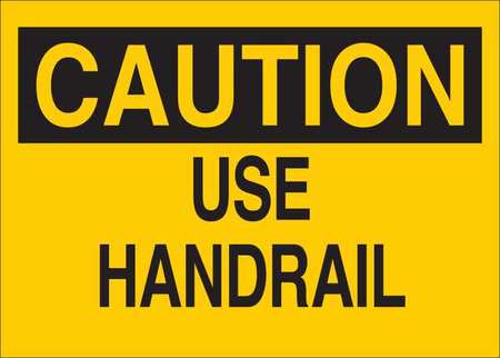 Caution Sign,use Handrail,sa,vnl,10in.h